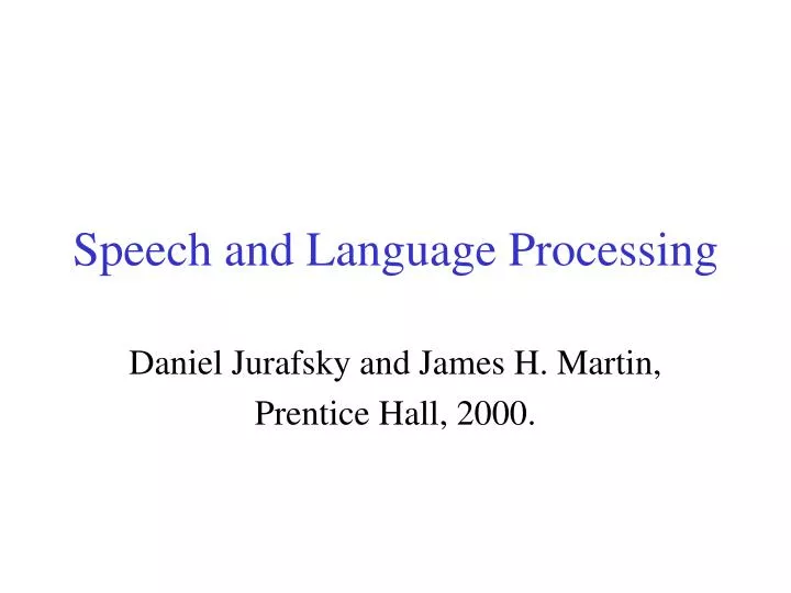 PPT - Speech and Language Processing PowerPoint Presentation, free ...