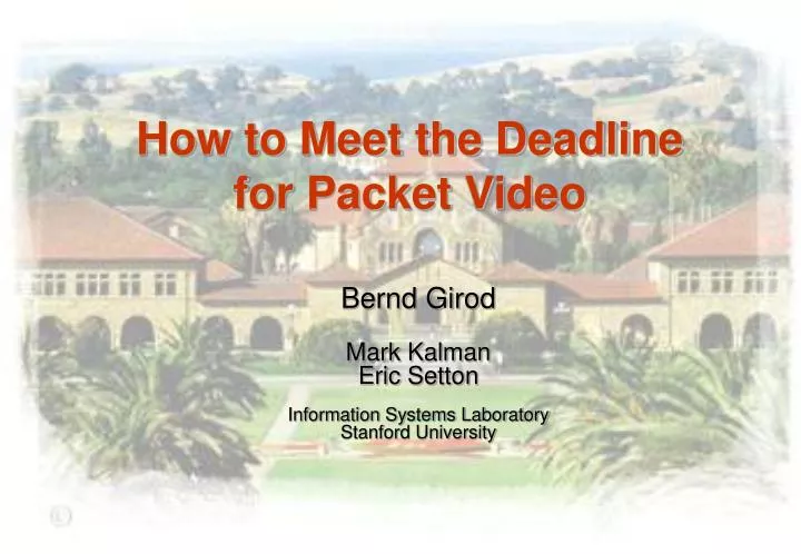 how to meet the deadline for packet video n.