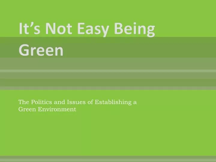 PPT - It’s Not Easy Being Green PowerPoint Presentation, free download ...