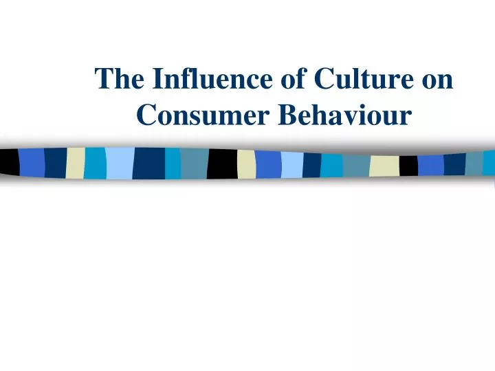 influence of culture on consumer behaviour Influence of culture and subculture consumer behaviour by jeetesh kumar culture is defines as the sum of total of learned beliefs, values, customs, that serve to direct the customer behavior of members of a particular society. influence of culture on consumer behaviour Influence of culture and subculture consumer behaviour by jeetesh kumar culture is defines as the sum of total of learned beliefs, values, customs, that serve to direct the customer behavior of members of a particular society.