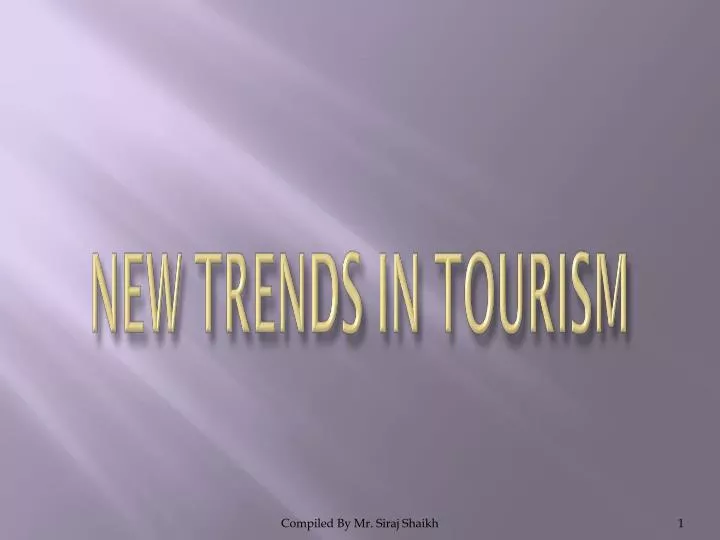 PPT NEW TRENDS IN TOURISM PowerPoint Presentation, free download ID2982873