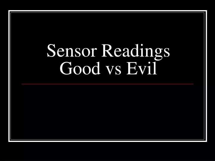 sensor readings good vs evil n.