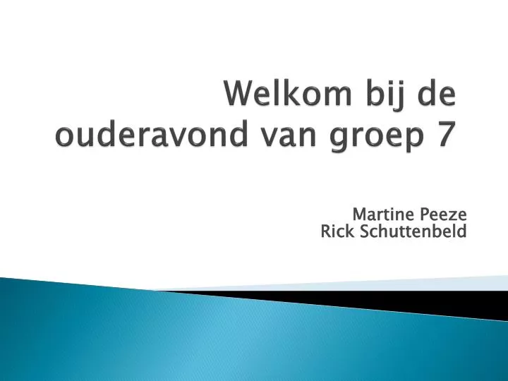 Ppt Welkom Bij De Ouderavond Van Groep 7 Powerpoint Presentation