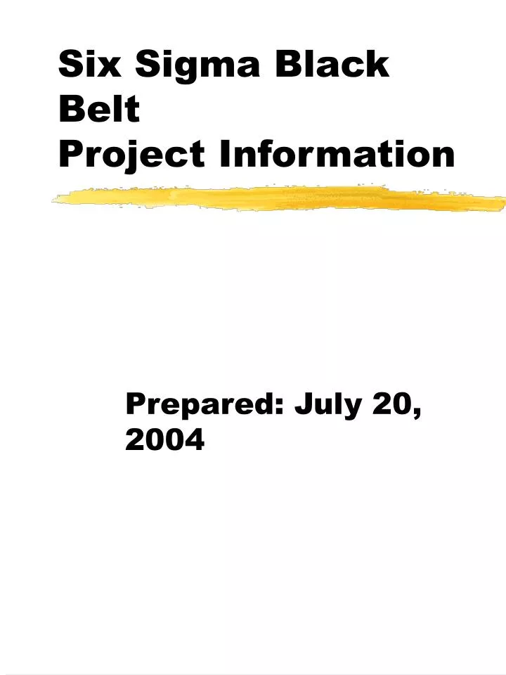 PPT - Six Sigma Black Belt Project Information PowerPoint Presentation ...