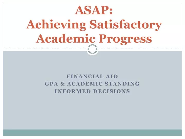 PPT ASAP Achieving Satisfactory Academic Progress