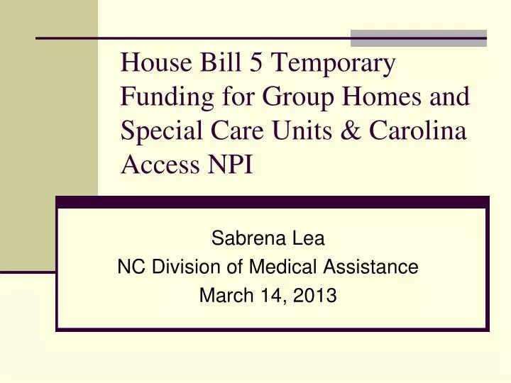 PPT House Bill 5 Temporary Funding for Group Homes and Special Care