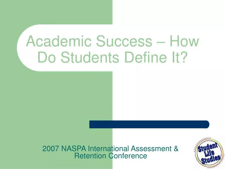 PPT Academic Success How Do Students Define It PowerPoint academic-success-how-to-succeed-in-college-higher-education