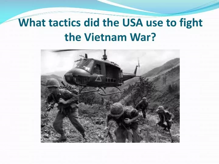 the tactics used by the u s and the n l f in the vietnam war essay 97 quotes have been tagged as vietnam-war: after the united states pulled out of south vietnam, the two sections of the country came together under communist rule. the tactics used by the u s and the n l f in the vietnam war essay 97 quotes have been tagged as vietnam-war: after the united states pulled out of south vietnam, the two sections of the country came together under communist rule.