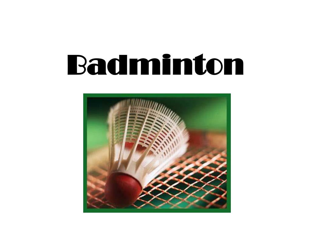 PPT - Badminton PowerPoint Presentation, free download - ID:2996949
