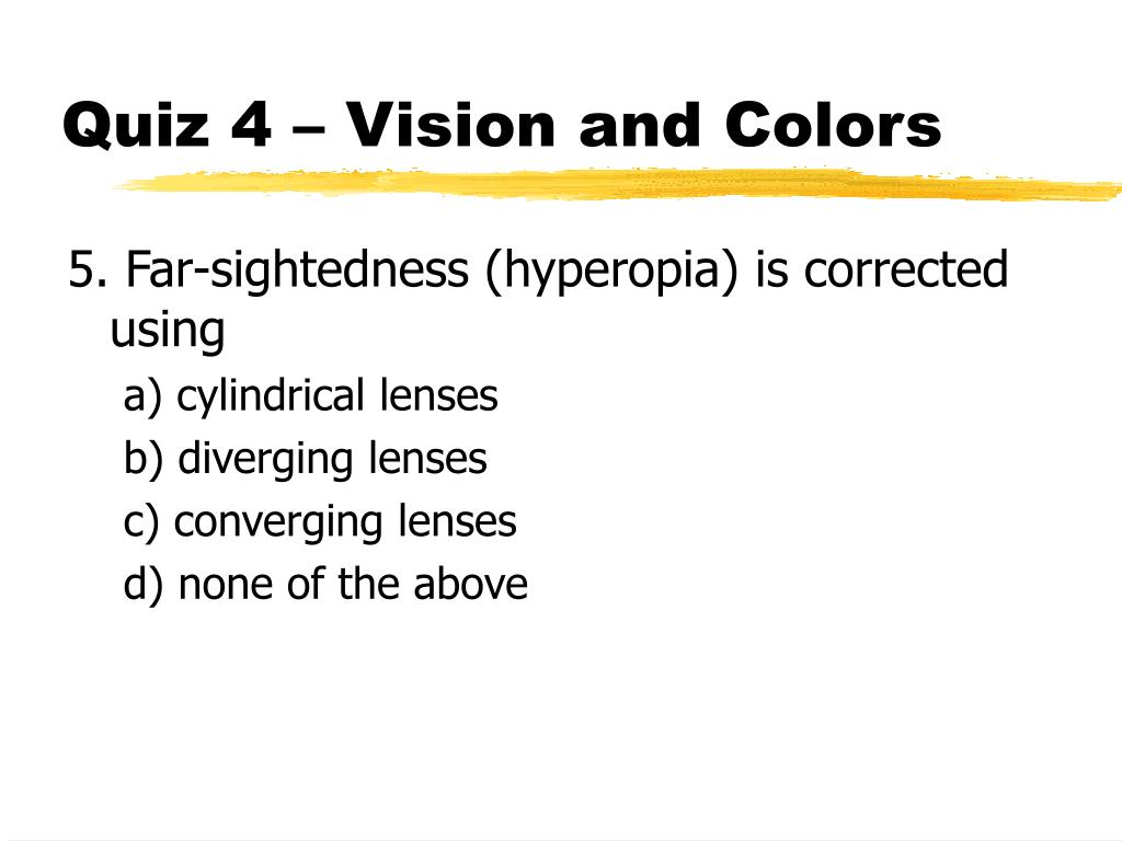 PPT - Quiz 4 – Vision and Colors PowerPoint Presentation, free download ...