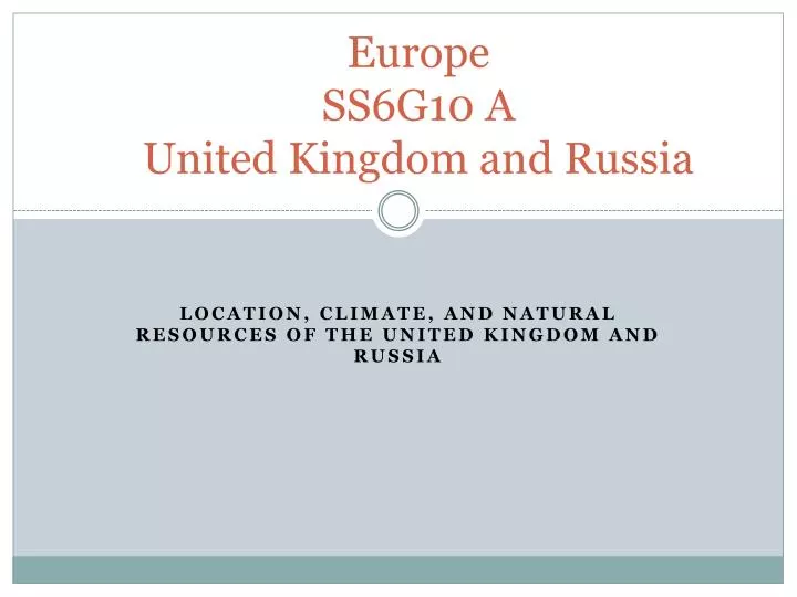 europe ss6g10 a united kingdom and russia n.