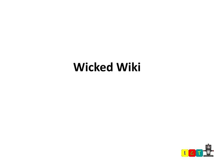 PPT - Wicked Wiki PowerPoint Presentation, free download - ID:3004205