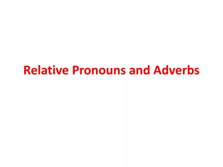 ppt-relative-pronouns-and-adverbs-powerpoint-presentation-free-download-id-3004805