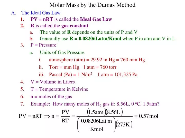 Ppt Molar Mass By The Dumas Method A The Ideal Gas Law Pv Nrt Is Called The Ideal Gas Law Powerpoint Presentation Id