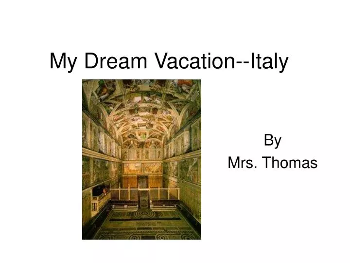 my dream holiday in italy essay