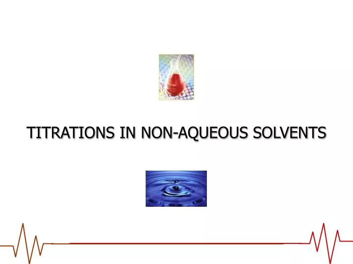 PPT TITRATIONS IN NONAQUEOUS SOLVENTS PowerPoint Presentation, free