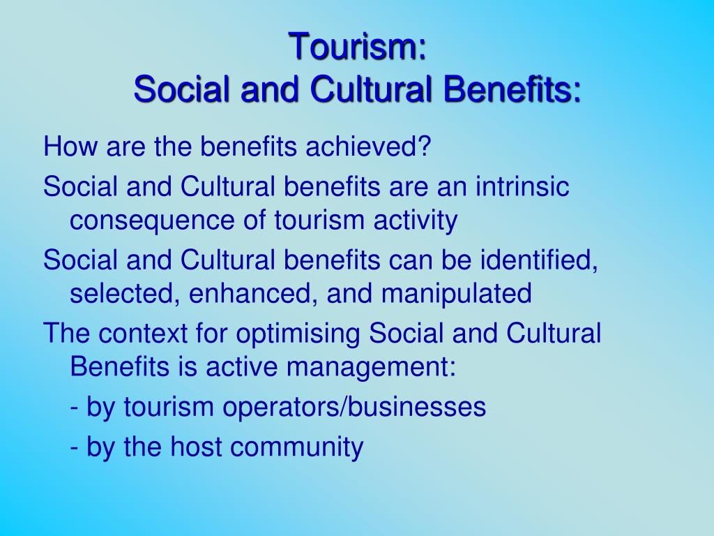 tourism brings cultural benefits