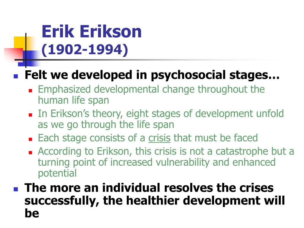 Ppt Erik Erikson Psychological Stages Of Development, The Epigenetics Theor...