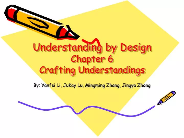 PPT - Understanding by Design Chapter 6 Crafting Understandings ...