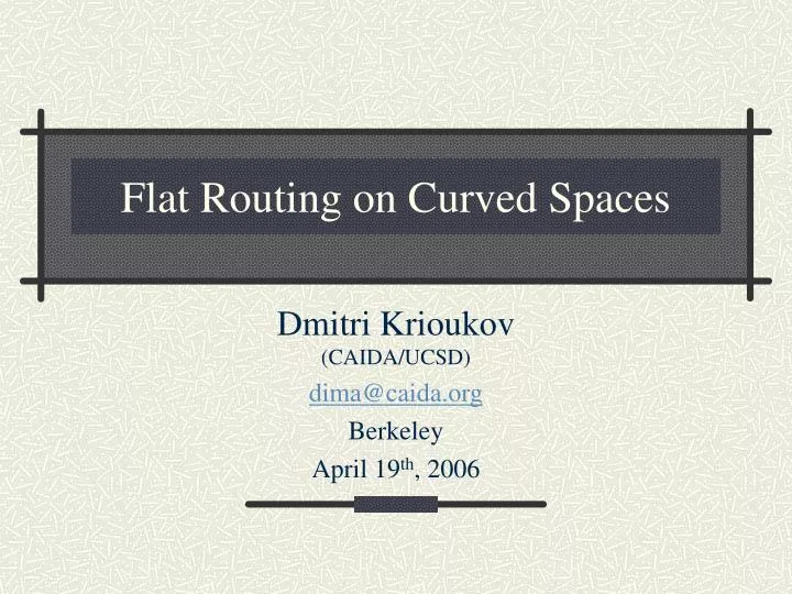 PPT - Flat Routing on Curved Spaces PowerPoint Presentation, free ...