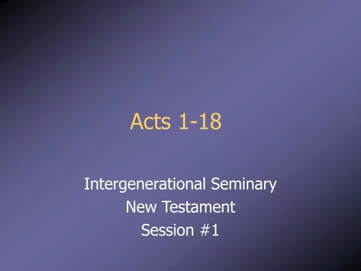 PPT - Acts 1-18 PowerPoint Presentation, free download - ID:3014330