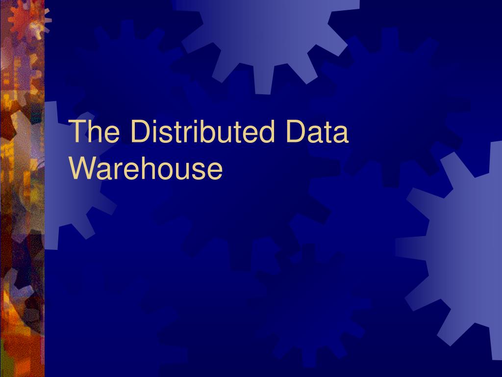 PPT - The Distributed Data Warehouse PowerPoint Presentation, free download  - ID:3014359
