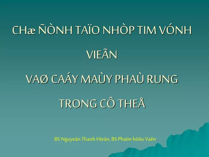 ch nh ta o nh p tim v nh vie n va ca y ma y pha rung trong c the n.