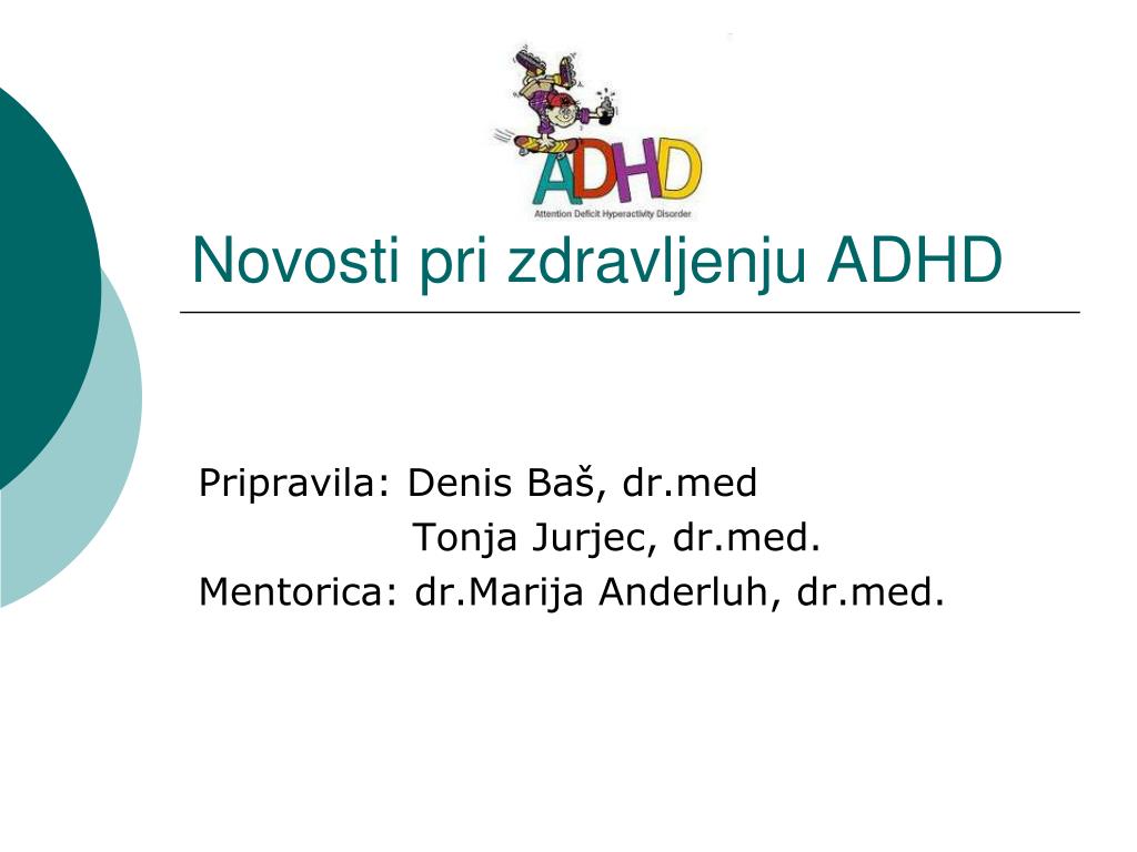 PPT - Novosti pri zdravljenju ADHD PowerPoint Presentation, free download -  ID:3019150