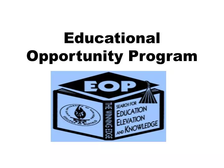 PPT Educational Opportunity Program PowerPoint Presentation, free