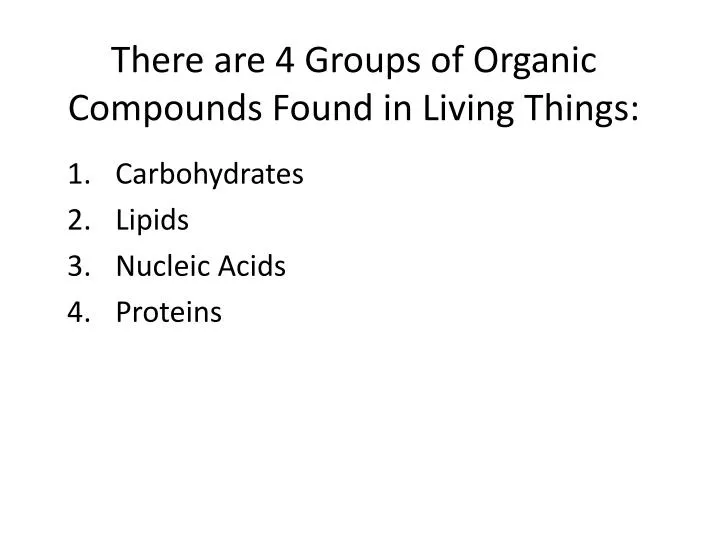 What Are The Four Groups Of Organic Compounds