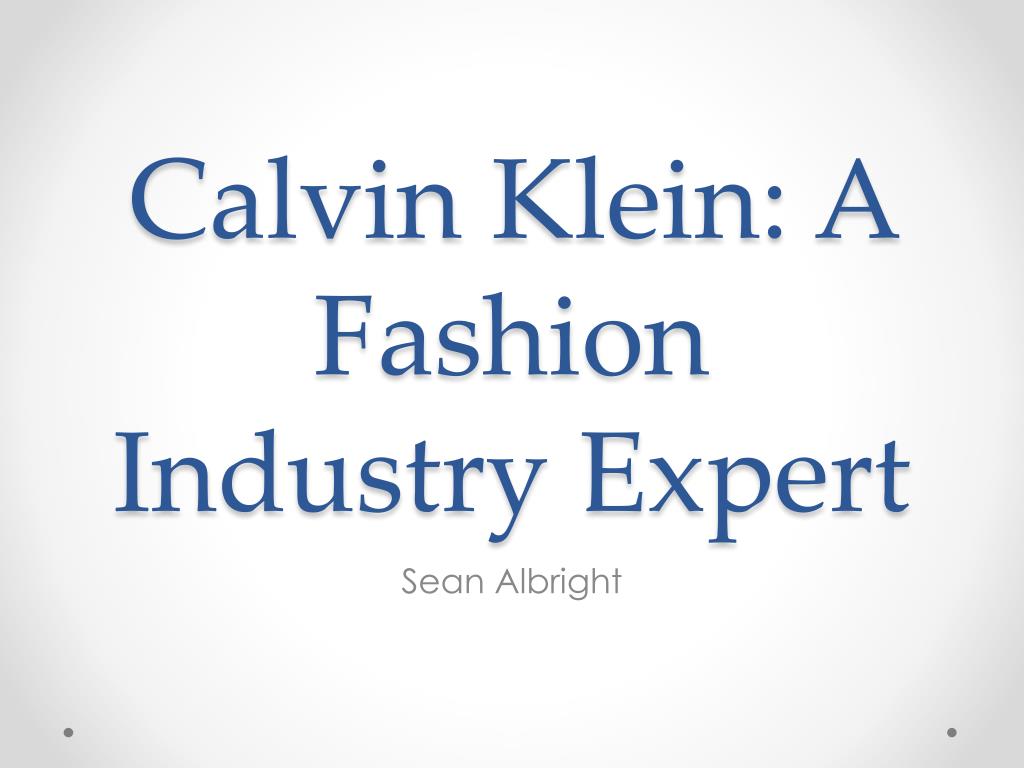PPT - Calvin Klein: A Fashion Industry Expert PowerPoint Presentation, free  download - ID:3020941