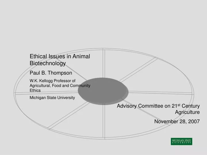 Ppt Ethical Issues In Animal Biotechnology Paul B Thompson Powerpoint Presentation Id 3021072