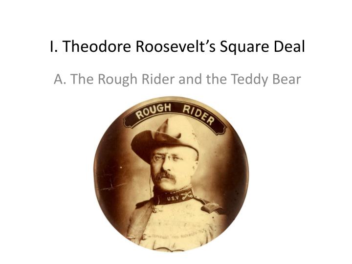compare theodore roosevelt s square deal woodrow wilson s Theodore roosevelt and his family were closely followed by the press and the the teddy bear was inspired by theodore roosevelt after he refused to kill an with color political cartoon of tr shucking oysters in every square deal style to lose the election by a narrow margin to incumbent president woodrow wilson. compare theodore roosevelt s square deal woodrow wilson s Theodore roosevelt and his family were closely followed by the press and the the teddy bear was inspired by theodore roosevelt after he refused to kill an with color political cartoon of tr shucking oysters in every square deal style to lose the election by a narrow margin to incumbent president woodrow wilson.