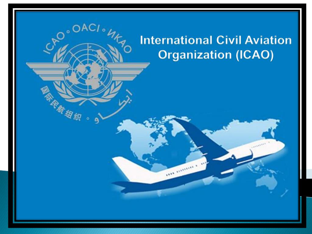 PPT - International Civil Aviation Organization (ICAO) PowerPoint ...