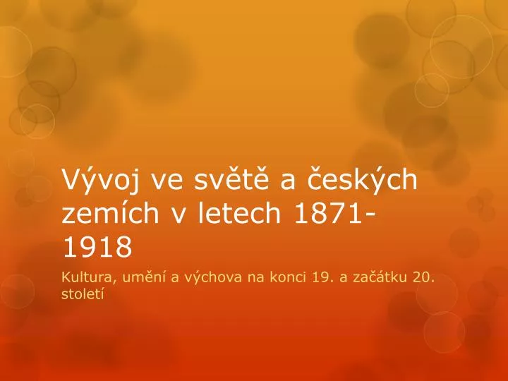 v voj ve sv t a esk ch zem ch v letech 1871 1918 n.