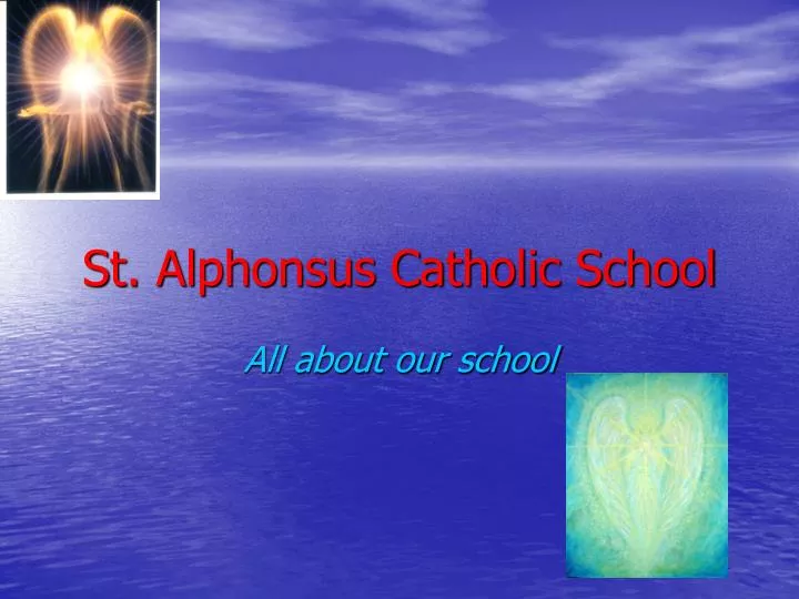 PPT St. Alphonsus Catholic School PowerPoint Presentation, free