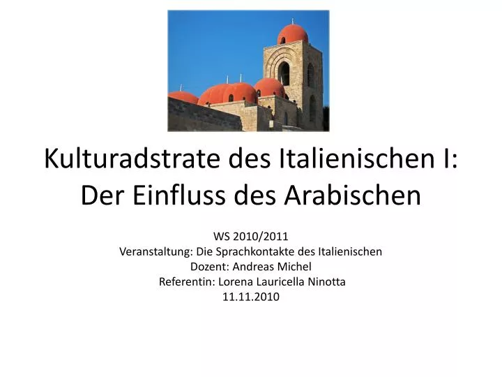 Ppt Kulturadstrate Des Italienischen I Der Einfluss Des Arabischen Powerpoint Presentation Id 3024372