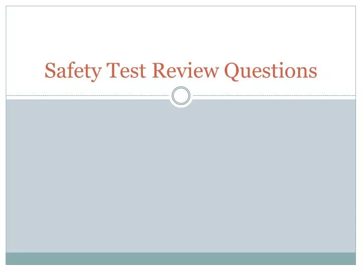 PPT Safety Test Review Questions PowerPoint Presentation, free download ID3024828