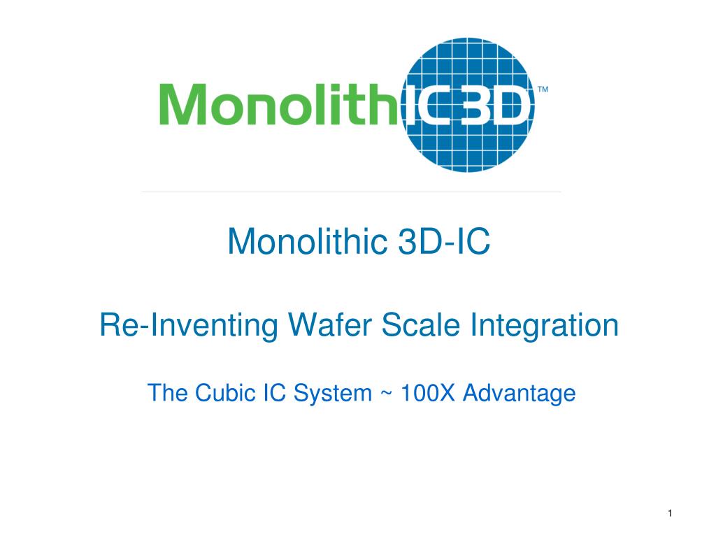 PPT - Monolithic 3D-IC Re-Inventing Wafer Scale Integration PowerPoint  Presentation - ID:3025792