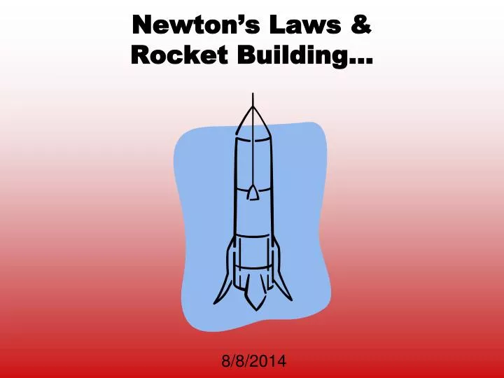 PPT Newton’s Laws & Rocket Building… PowerPoint Presentation ID3026094