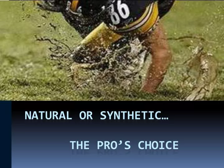 natural or synthetic the pro s choice n.