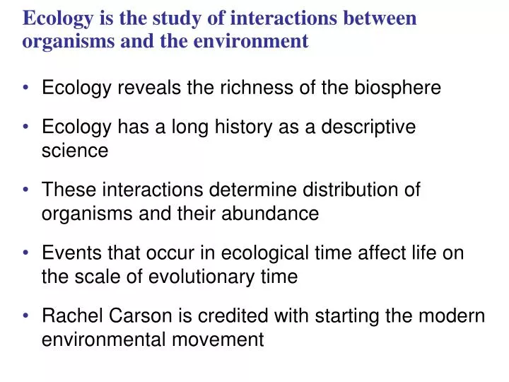 PPT - Ecology is the study of interactions between organisms and the