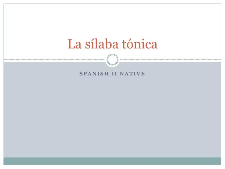 PPT - La Sílaba Tónica PowerPoint Presentation, Free Download - ID:3027582