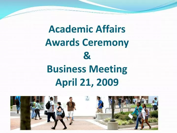 academic affairs awards ceremony business meeting april 21 2009 n.