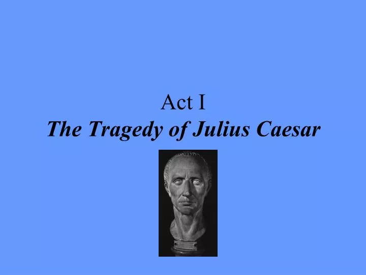 an analysis of julius ceasars assassination in the tragedy of julius caesar an analysis of julius ceasars assassination in the tragedy of julius caesar