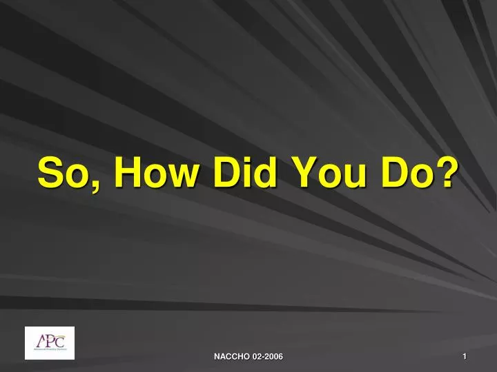 PPT - So, How Did You Do? PowerPoint Presentation, free download - ID ...