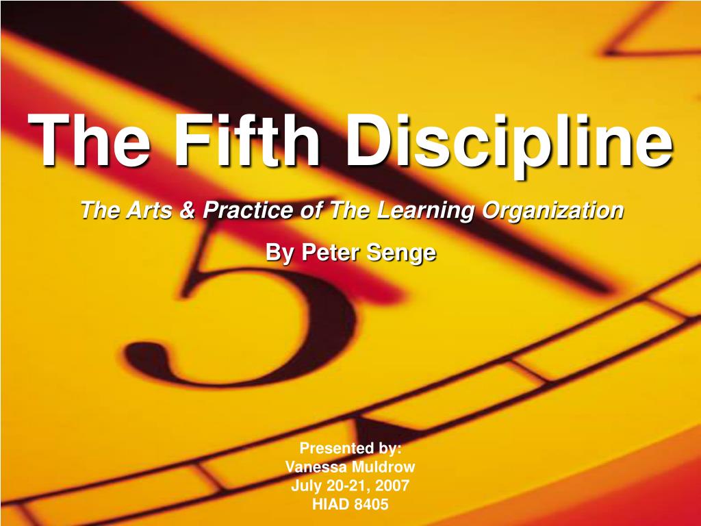 PPT - The Fifth Discipline The Arts & Practice of The Learning Organization  By Peter Senge PowerPoint Presentation - ID:3032111