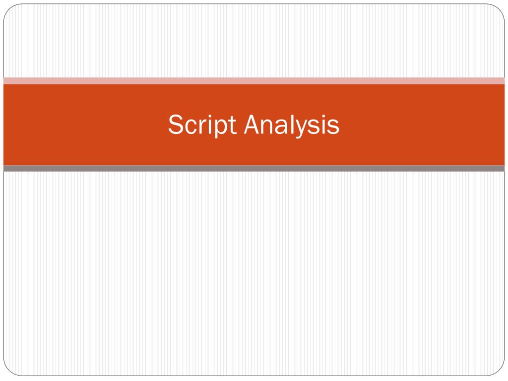 PPT Script Analysis PowerPoint Presentation, free download ID3032338
