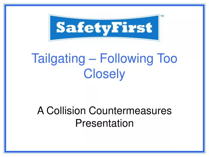 PPT - Tailgating – Following Too Closely PowerPoint Presentation, free ...