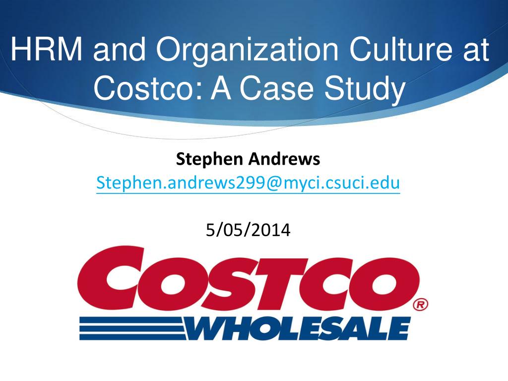 ppt hrm and organization culture at costco a case study costco case study